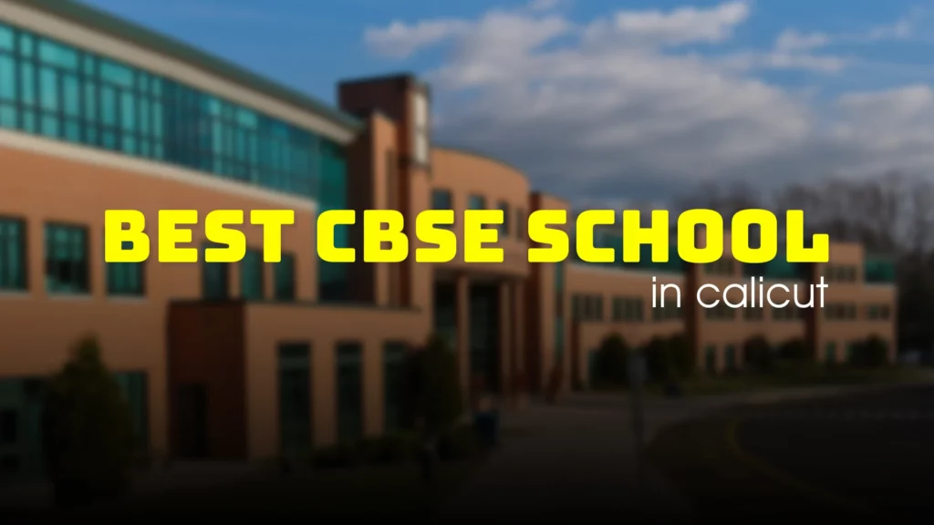 Best CBSE schools in Calicut