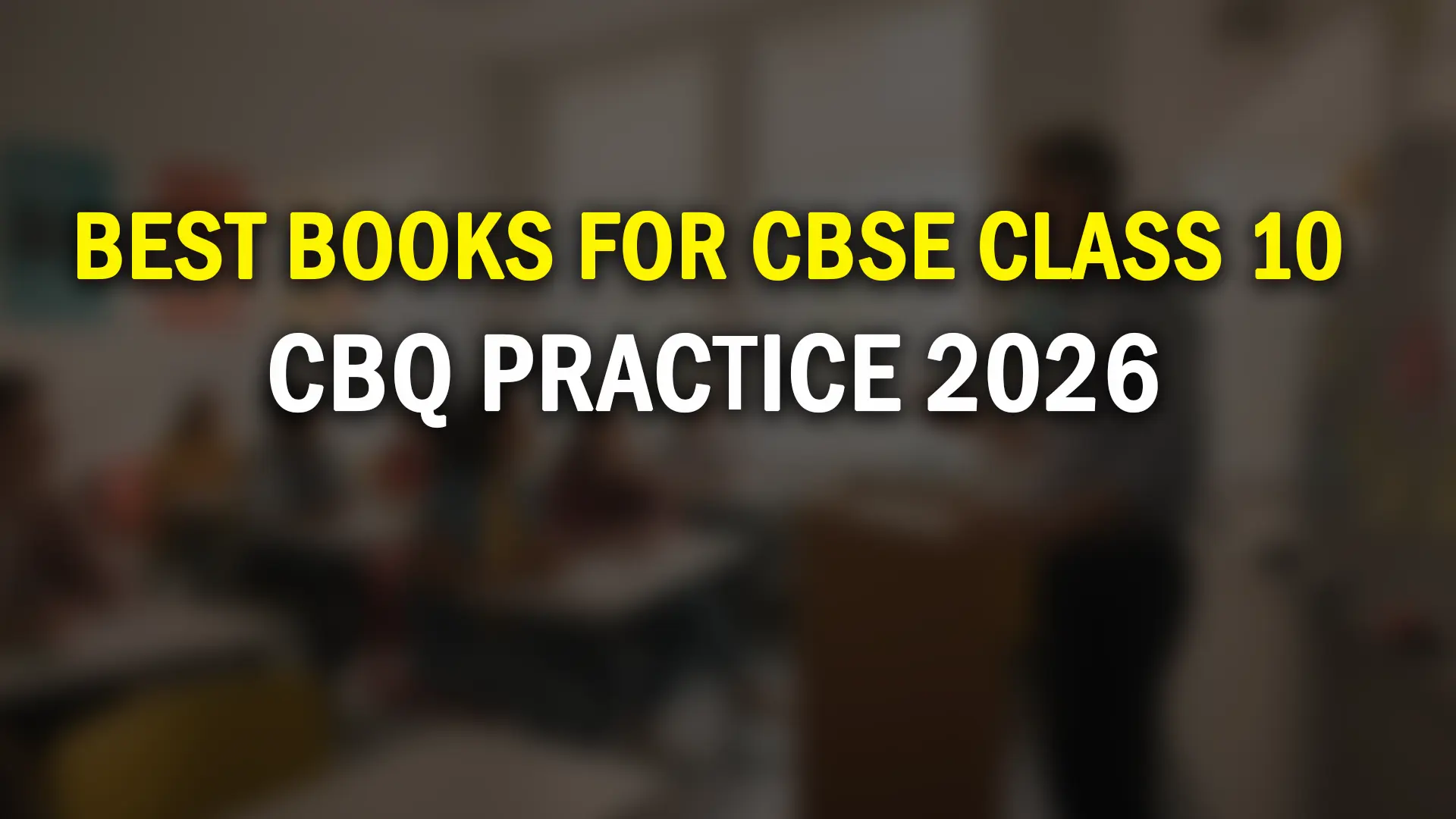 Best Books for CBSE Class 10 CBQ Practice 2026