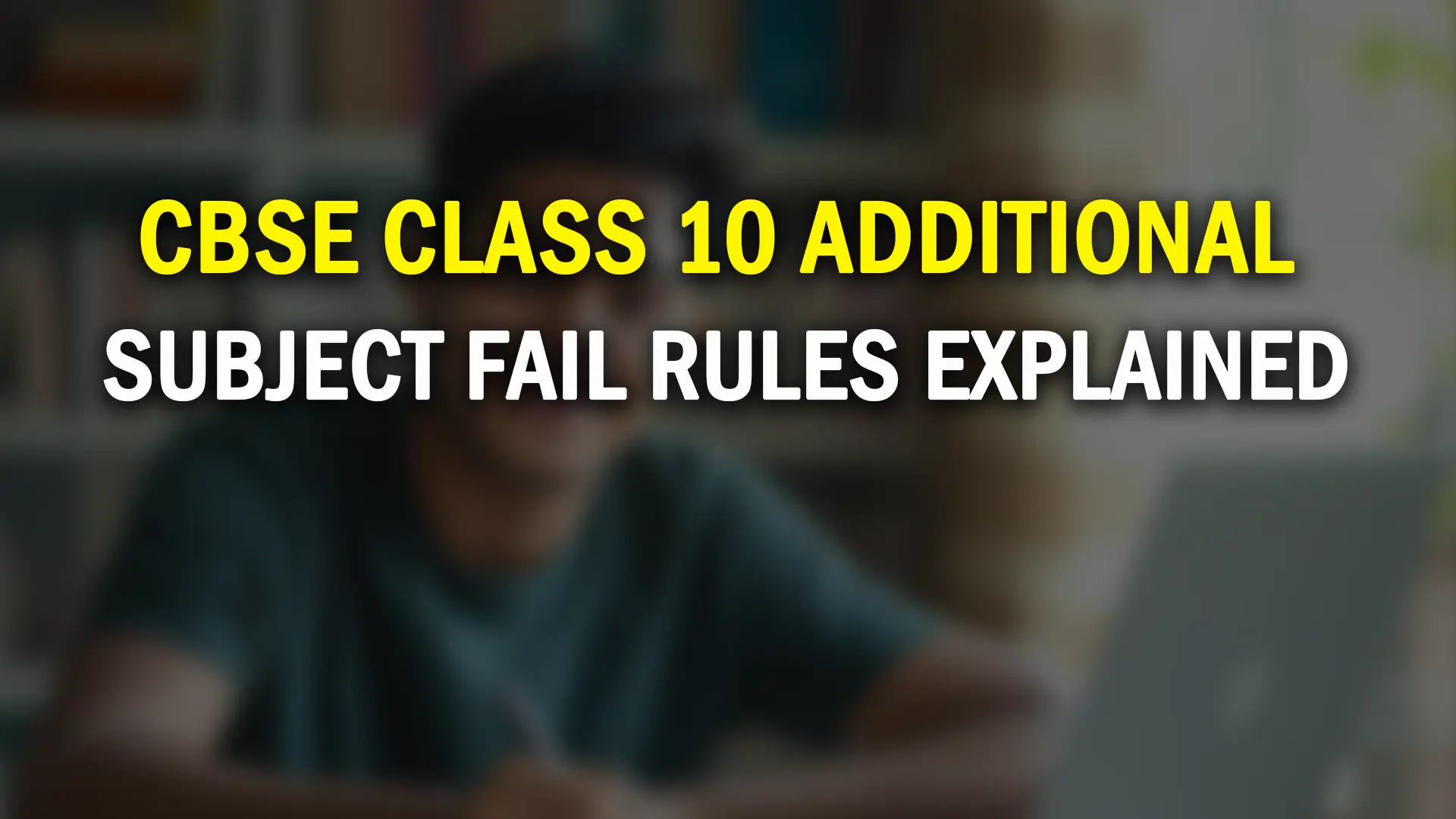 cbse class 10 additional subject fail rules explained