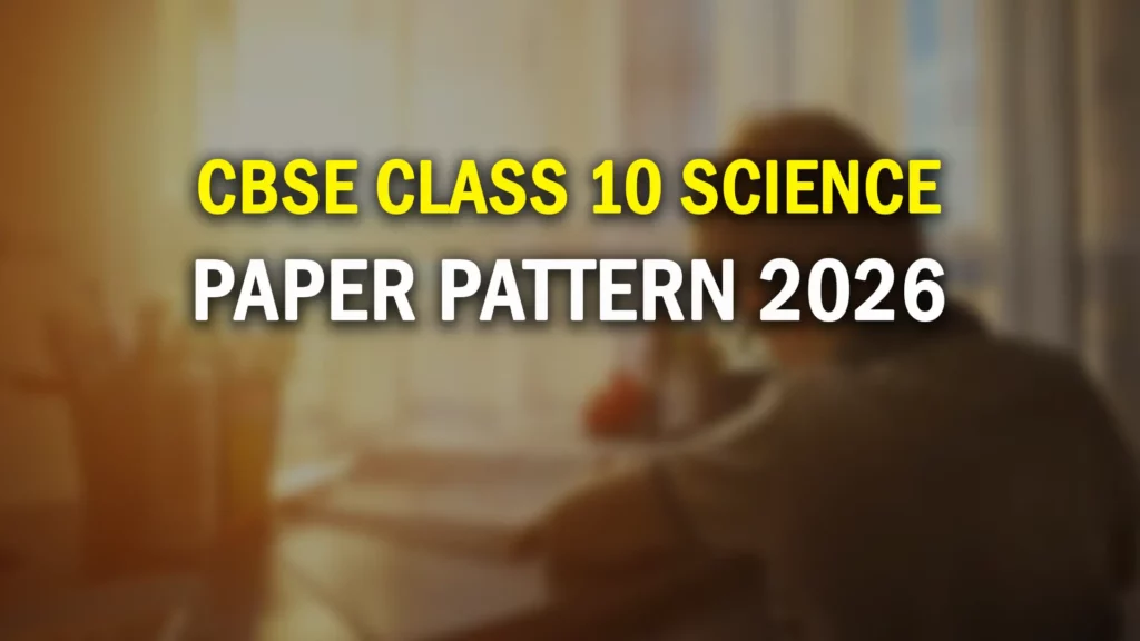 CBSE Class 10 Science Paper Pattern 2026